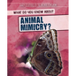 What Do You Know about Animal Mimicry? - Library Binding