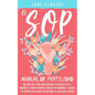 El SOP - manual de fertilidad: Una guía paso a paso para recuperar tu fertilidad con el síndrome de ovario poliquístico, regular tus hormonas y rever - Paperback