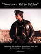 "Downtown White Police": Demonizing the Alpha Cop, Glorifying Thugs, and Militarizing Law Enforcement - Paperback