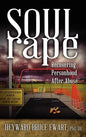 Soul Rape: Recovering Personhood After Abuse - Hardcover