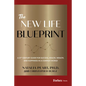 The New Life Blueprint: A 21st-Century Guide for Success, Health, Wealth, and Happiness in a Complex World - Hardcover