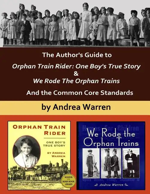 The Author's Guide to Orphan Train Rider: One Boy's True Story & We Rode the Orphan Trains: And the Common Core Standards - Paperback