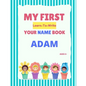 My First Learn-To-Write Your Name Book: Adam - Paperback