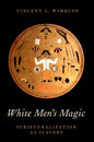 White Men's Magic: Scripturalization as Slavery - Paperback