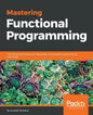 Mastering Functional Programming - Paperback