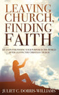 Leaving Church, Finding Faith: Six Steps for Finding Your Purpose in the World After Leaving the Christian Church - Paperback