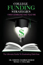 College Funding Strategies I Wish Someone Had Told Me: The Ultimate Guide to Graduating Debt-Free - Paperback