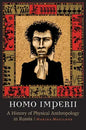 Homo Imperii: A History of Physical Anthropology in Russia - Hardcover