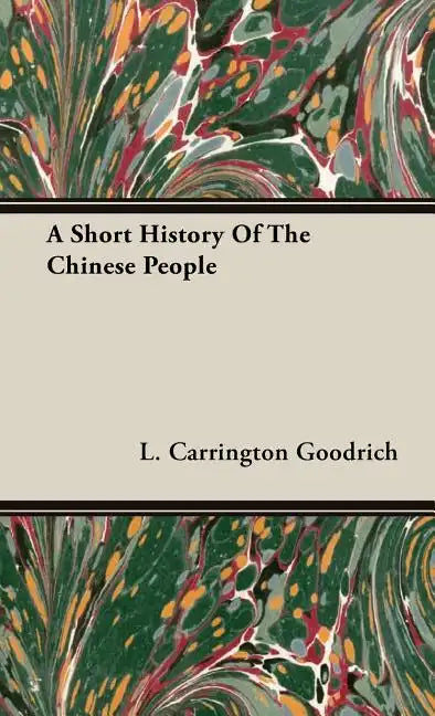 A Short History Of The Chinese People - Hardcover