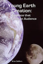 Young Earth Creation: Evidence that Demands an Audience - Paperback