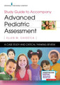 Study Guide to Accompany Advanced Pediatric Assessment: A Case Study and Critical Thinking Review - Paperback