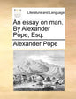 An Essay on Man. by Alexander Pope, Esq. - Paperback