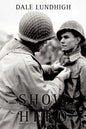 Show Me The Hero: An Iowa Draftee Joins the 90th Infantry Division During WW II in Europe - Paperback