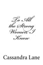 To All the Strong Women I Know - Paperback