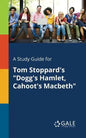 A Study Guide for Tom Stoppard's "Dogg's Hamlet, Cahoot's Macbeth" - Paperback
