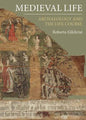 Medieval Life: Archaeology and the Life Course - Hardcover