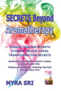 Secrets Beyond Aromatherapy: Chakra Healing Secrets, Etheric Colour Codes, Transformation Secrets: Behind the Invisible Etheric Codes of Essential Oil - Paperback