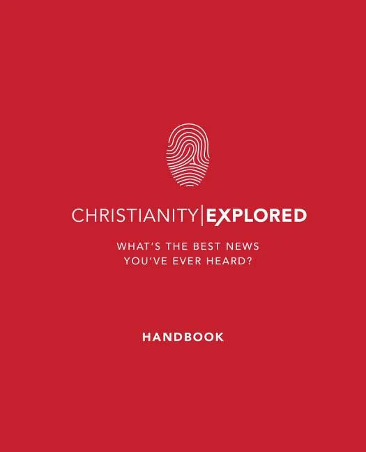 Christianity Explored Handbook: What's the Best News You've Ever Heard? - Paperback