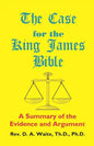 The Case for the King James Bible, A Summary of the Evidence and Argument - Paperback