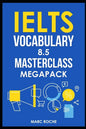 IELTS Vocabulary 8.5 Masterclass Series MegaPack Books 1, 2, & 3: Advanced Vocabulary Masterclass Books: Full Self-Study Course for IELTS 8.5 Vocabula - Paperback
