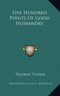 Five Hundred Points of Good Husbandry - Hardcover