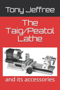 The Taig/Peatol Lathe: and its accessories - Paperback