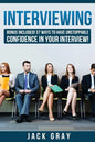 Interviewing: Bonus Included! 37 Ways to Have Unstoppable Confidence in Your Interview! - Paperback
