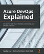 Azure DevOps Explained: Get started with Azure DevOps and develop your DevOps practices - Paperback