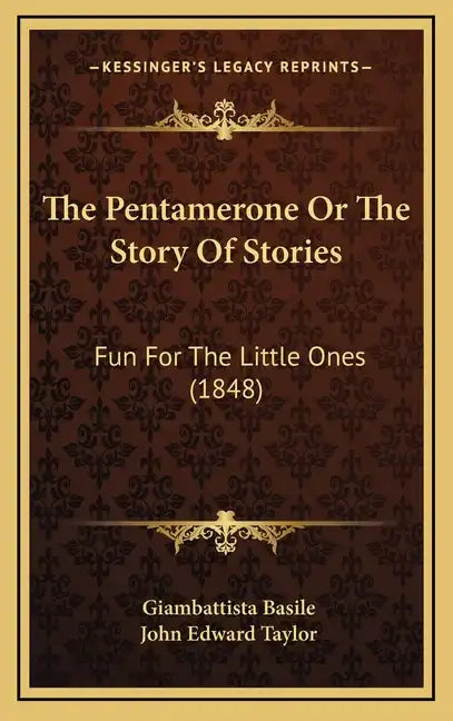 The Pentamerone Or The Story Of Stories: Fun For The Little Ones (1848) - Hardcover