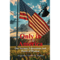Only in America: Our sayings, expressions, and Pearls of Wisdom - Paperback