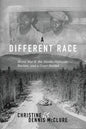 A Different Race: World War II, the Alaska Highway, Racism and a Court Martial - Paperback