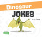 Dinosaur Jokes - Library Binding