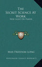 The Secret Science at Work: New Light on Prayer - Hardcover