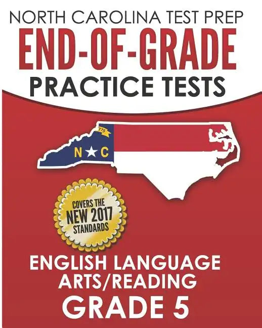 NORTH CAROLINA TEST PREP End-of-Grade Practice Tests English Language Arts/Reading Grade 5: Preparation for the End-of-Grade ELA/Reading Tests - Paperback