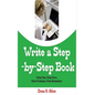 Write a Step By Step Book: Write Fast, Write Better, Write More, Solve Problems, Write Bestsellers, Learn How To Write a Book That Sells - Paperback
