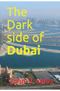 The Dark Side of Dubai - Paperback
