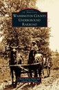 Washington County Underground Railroad - Hardcover
