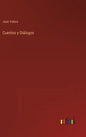 Cuentos y Diálogos - Hardcover