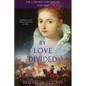 By Love Divided: The Lydiard Chronicles 1630-1646 - Paperback