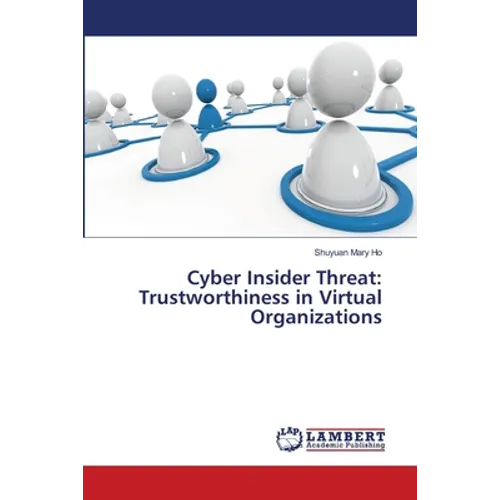 Cyber Insider Threat: Trustworthiness in Virtual Organizations - Paperback