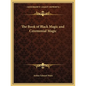 The Book of Black Magic and Ceremonial Magic - Paperback