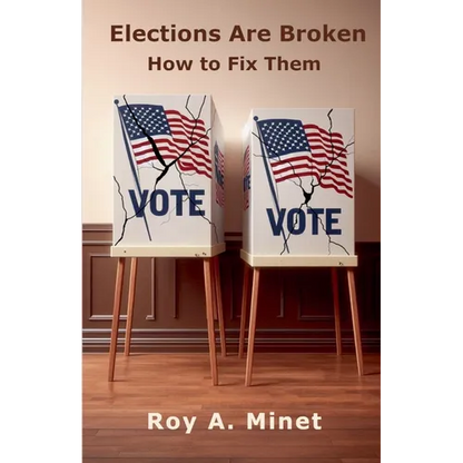 Elections Are Broken -- How to Fix Them - Paperback