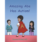 Amazing Abe Has Autism! - Hardcover