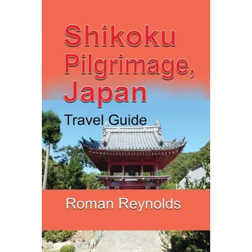 Shikoku Pilgrimage, Japan: Travel Guide - Paperback