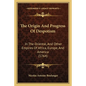 The Origin And Progress Of Despotism: In The Oriental, And Other Empires Of Africa, Europe, And America (1764) - Paperback