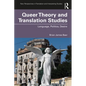 Queer Theory and Translation Studies: Language, Politics, Desire - Paperback