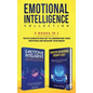 Emotional Intelligence Collection 2-in-1 Bundle: Emotional Intelligence + Cognitive Behavioral Therapy (CBT) - The #1 Complete Box Set to Understand Y - Hardcover