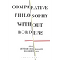 Comparative Philosophy without Borders - Paperback