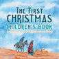 The First Christmas Children's Book: Remembering the World's Greatest Birthday - Paperback