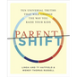 Parentshift: Ten Universal Truths That Will Change the Way You Raise Your Kids - Paperback